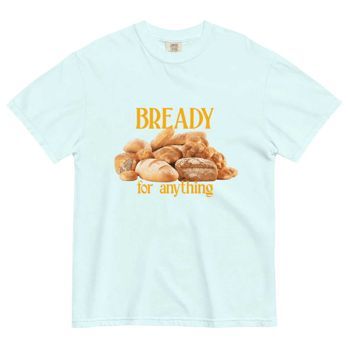 Bready For Anything Tee 🍞🥖🥐 - Image 3