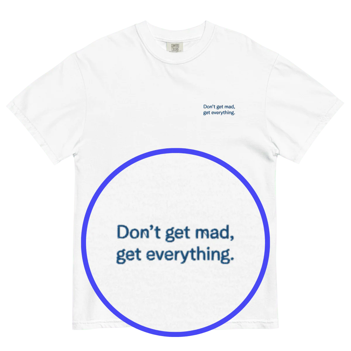 Don't get mad, get everything Embroidered Shirt