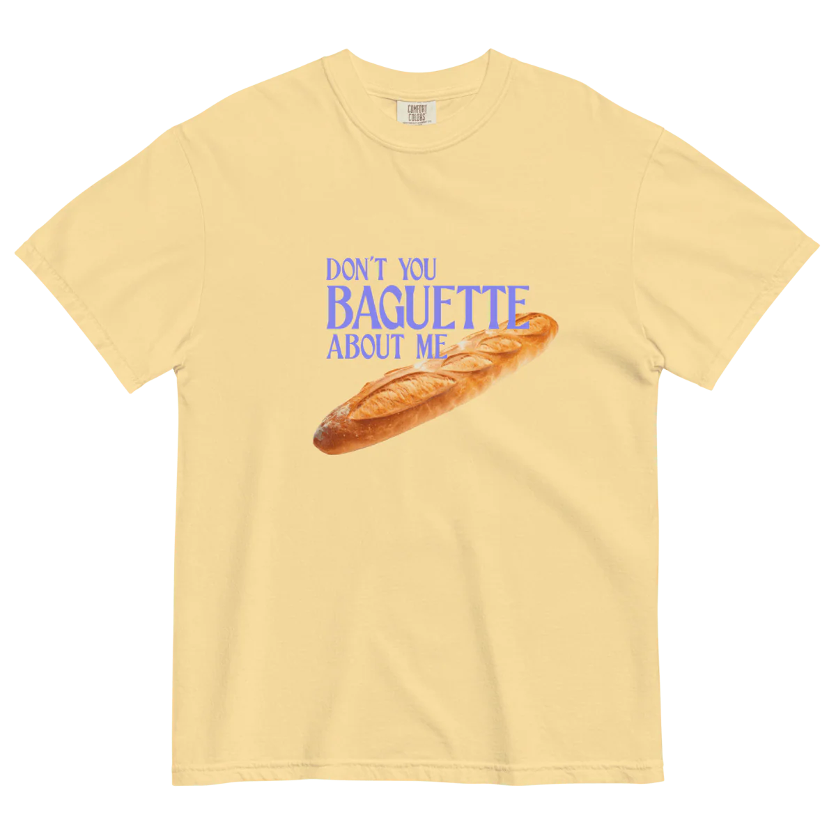 Don't You Baguette About Me T-Shirt - Image 3
