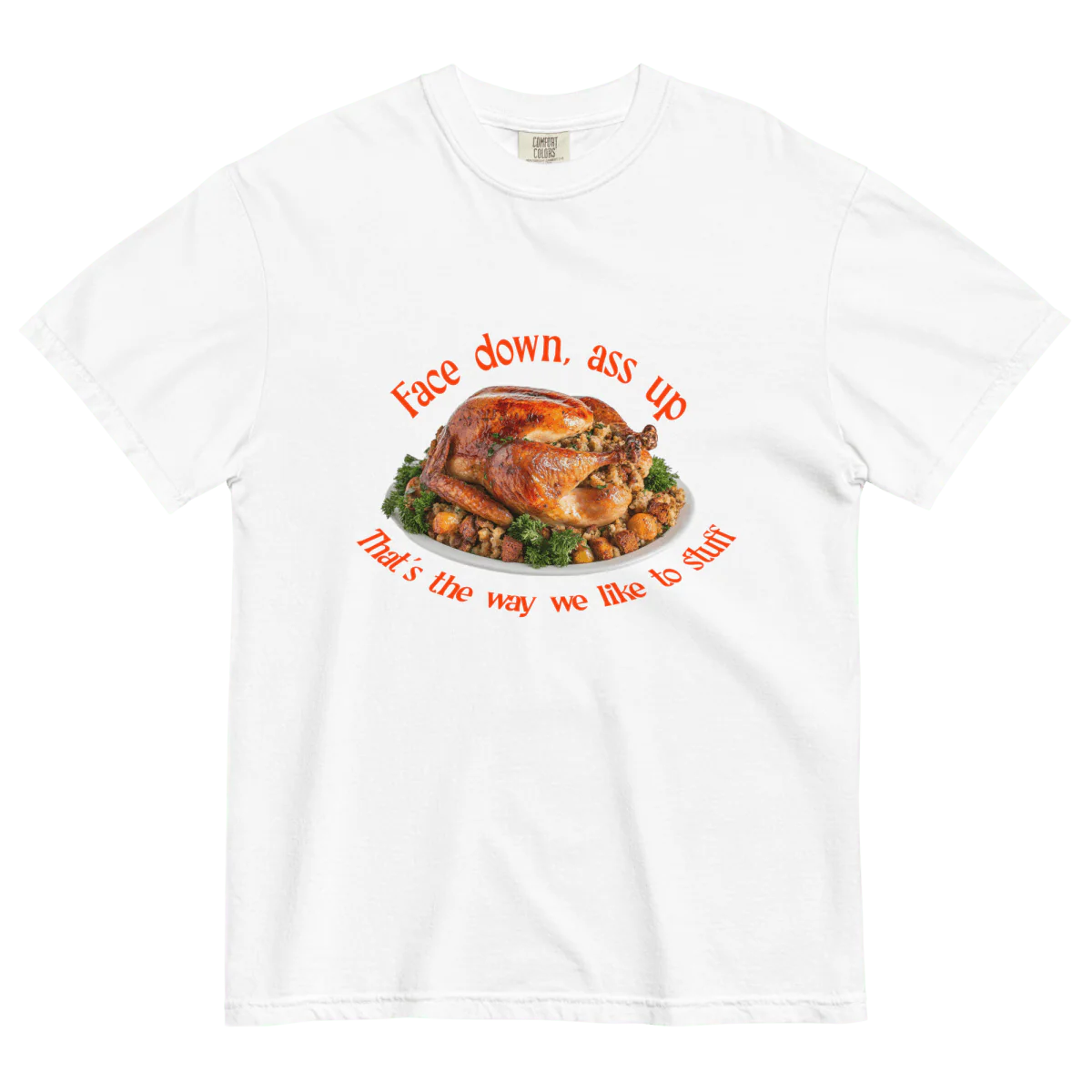 Face down...that's the way we like to stuff Thanksgiving Shirt - Image 3