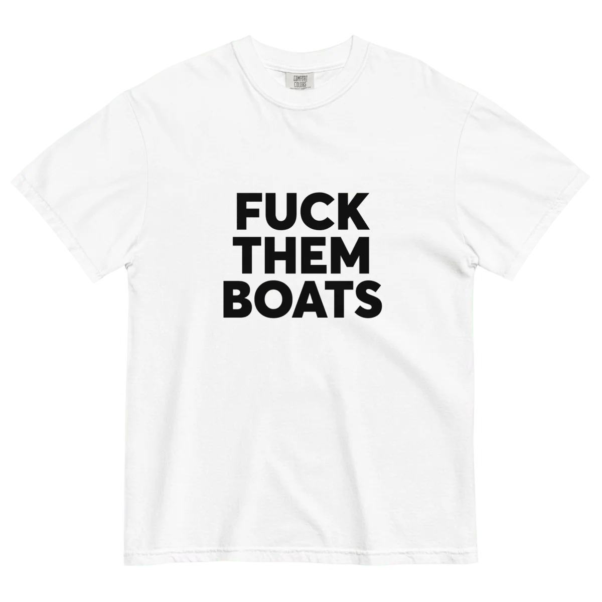 FUCK THEM BOATS Printed Tee