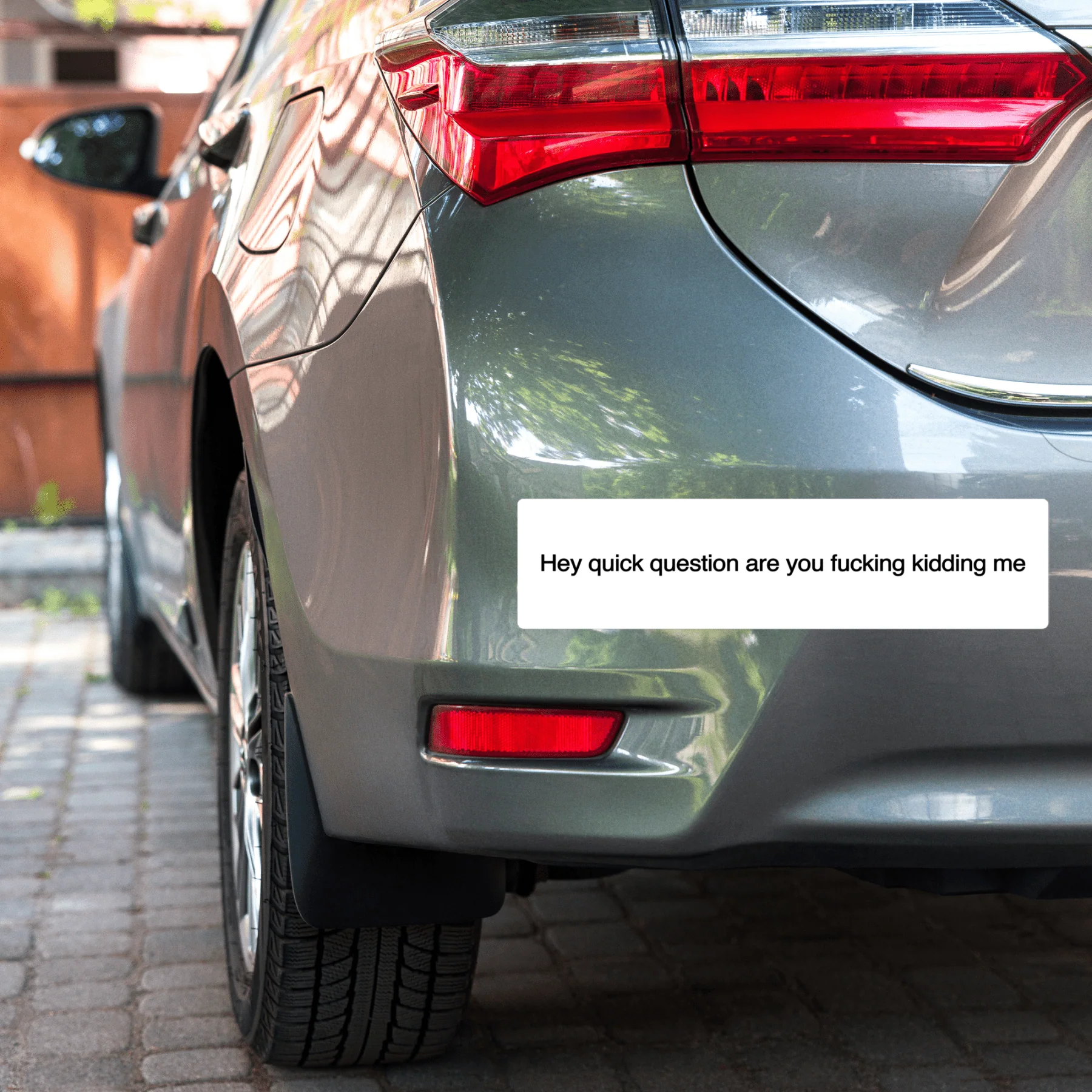 Hey Quick Question Are You Fucking Kidding Me Bumper Sticker - Image 2