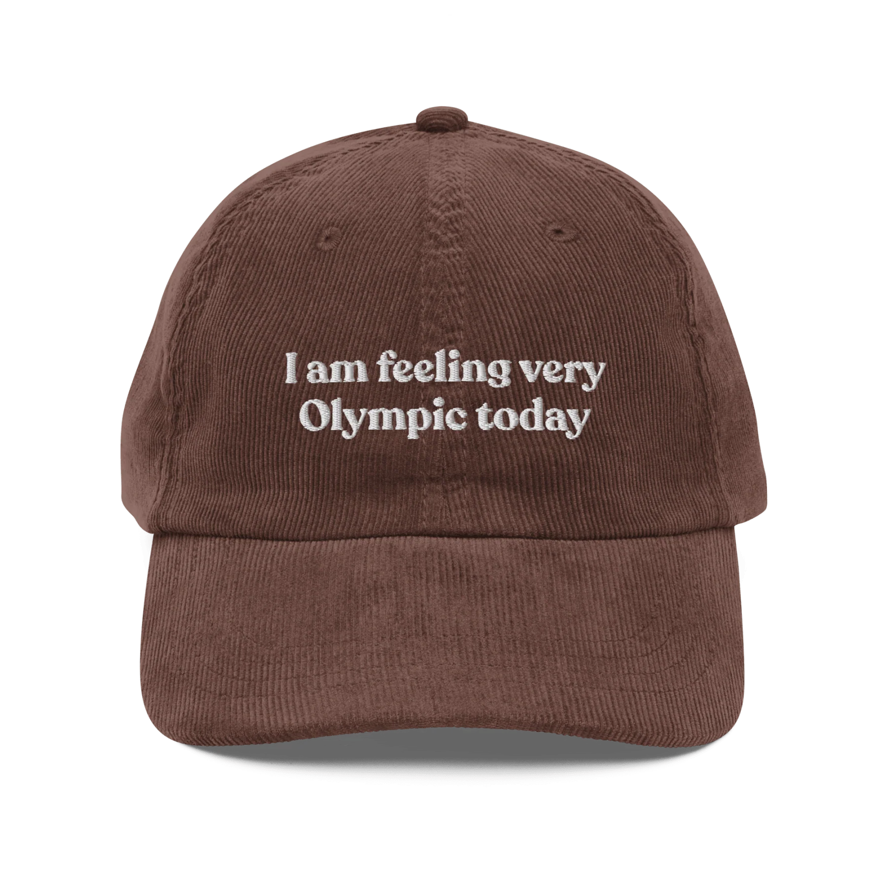 I Am Feeling Very Olympic Today Embroidered Corduroy Hat - Image 3