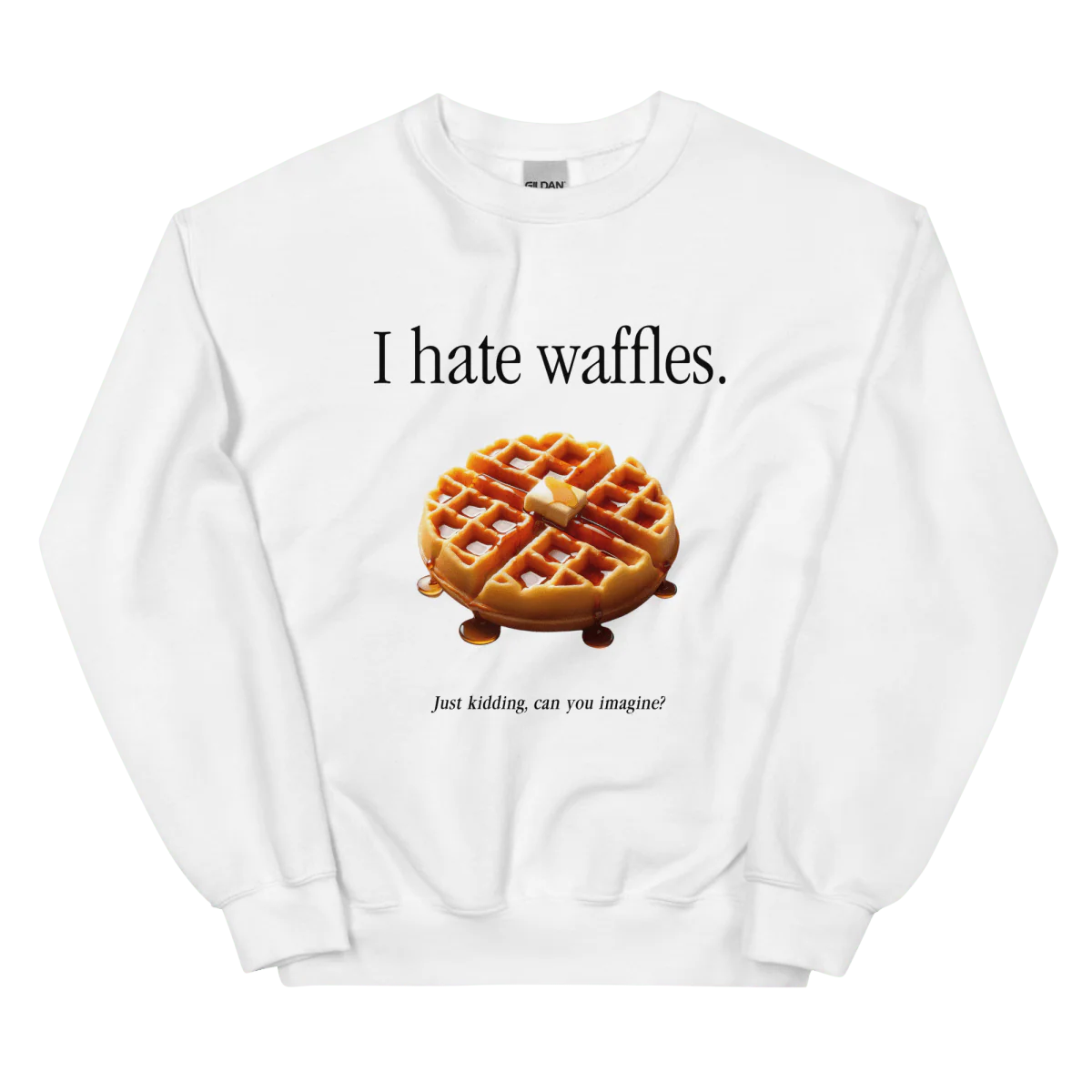 I hate waffles 🧇 Sweatshirt