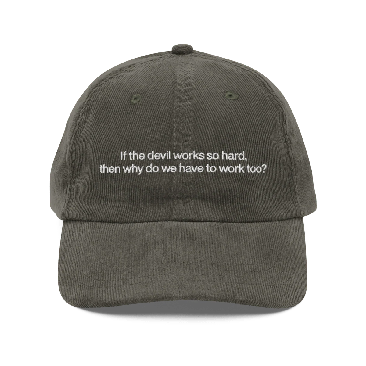 If the devil works so hard, then why do we have to work too? Embroidered Corduroy Hat - Image 4