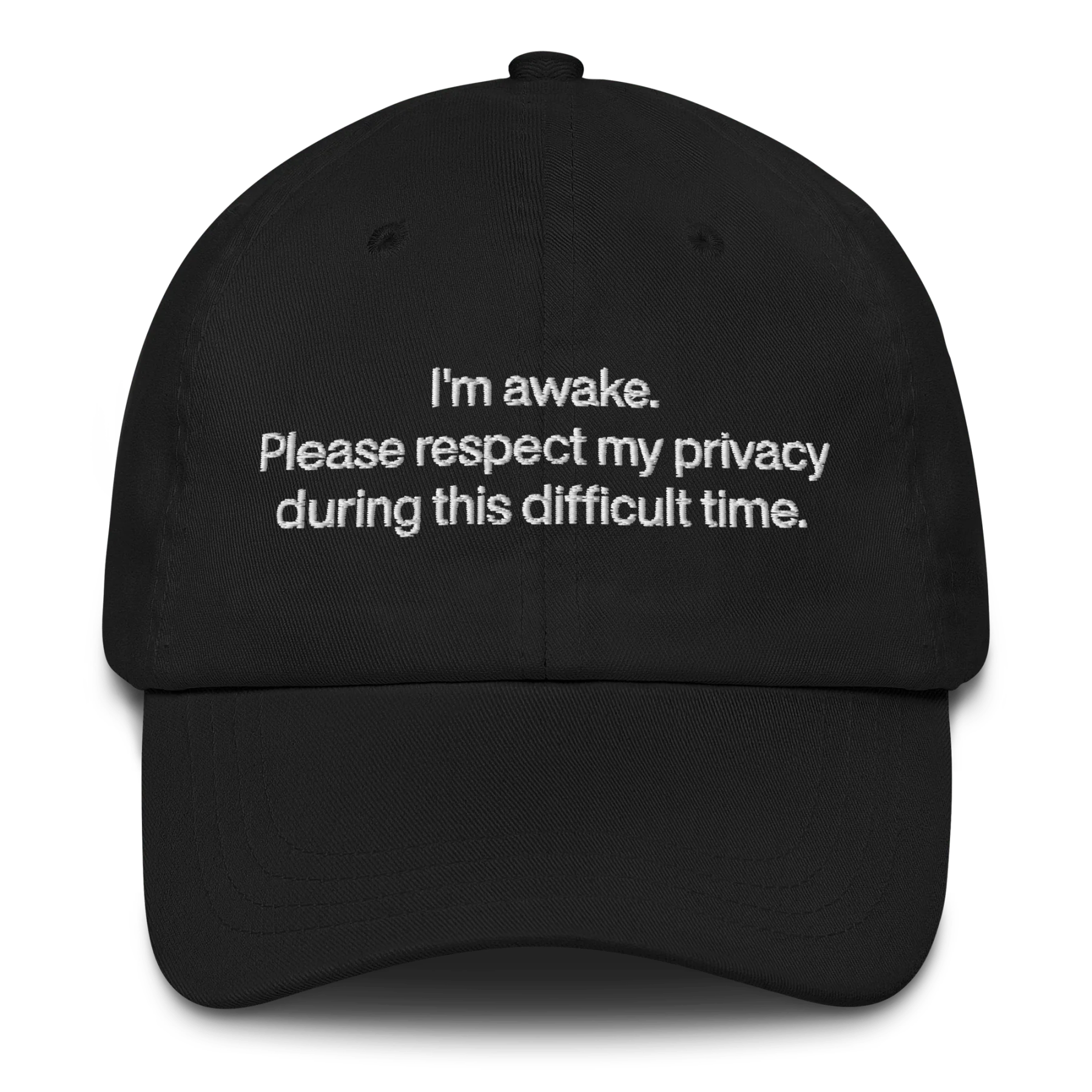 I'm awake. Please respect my privacy during this difficult time. Hat