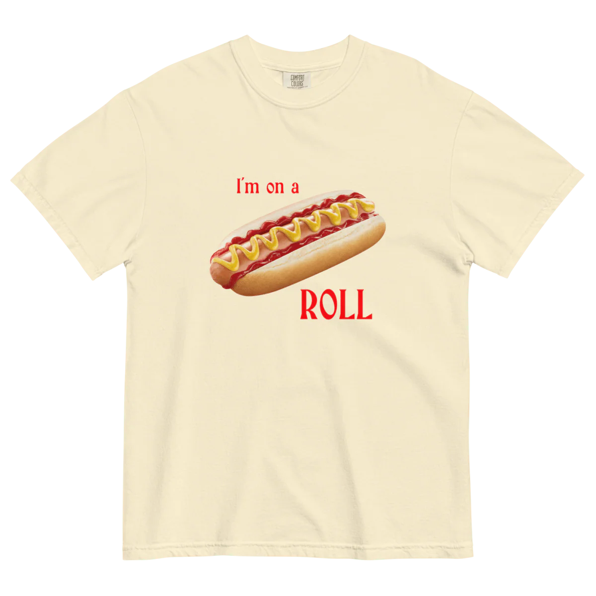 I'm on a Roll Hot Dog 🌭 Shirt - Image 2