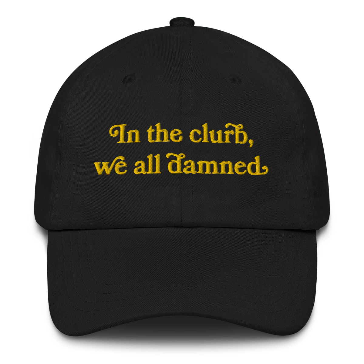 In the clurb, we all damned Embroidered Hat