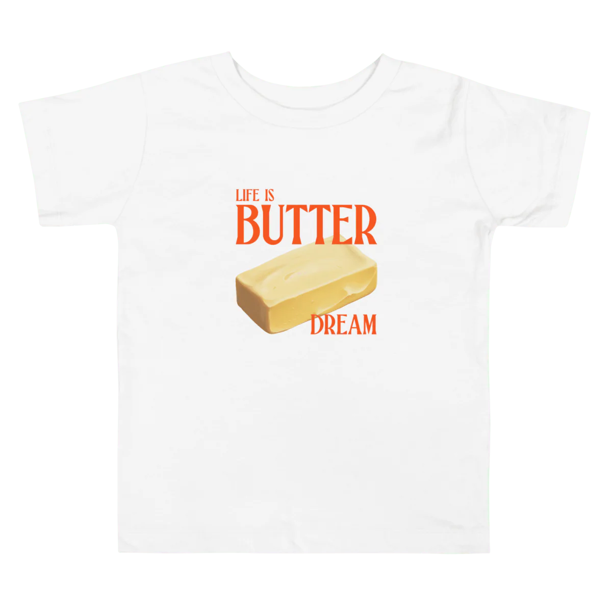 Life Is Butter Dream Toddler Short Sleeve Tee - Image 4