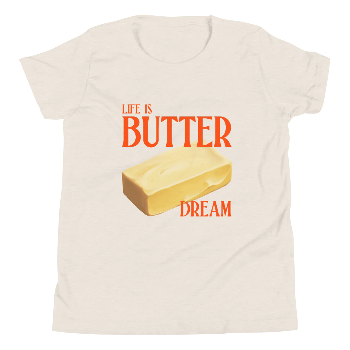 Life Is Butter Dream Youth T-Shirt - Image 6