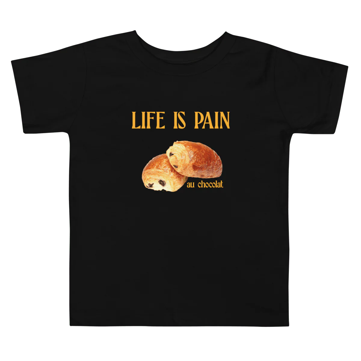 Life Is Pain (au Chocolat)Toddler Short Sleeve Tee - Image 3