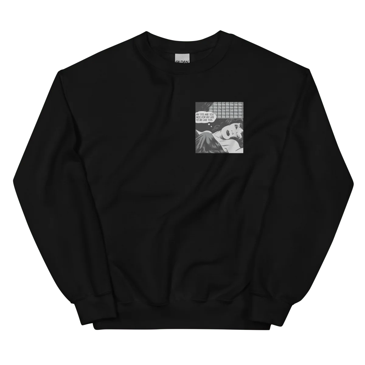 My tits are too nice for my life to be like this. Sweatshirt - Image 2