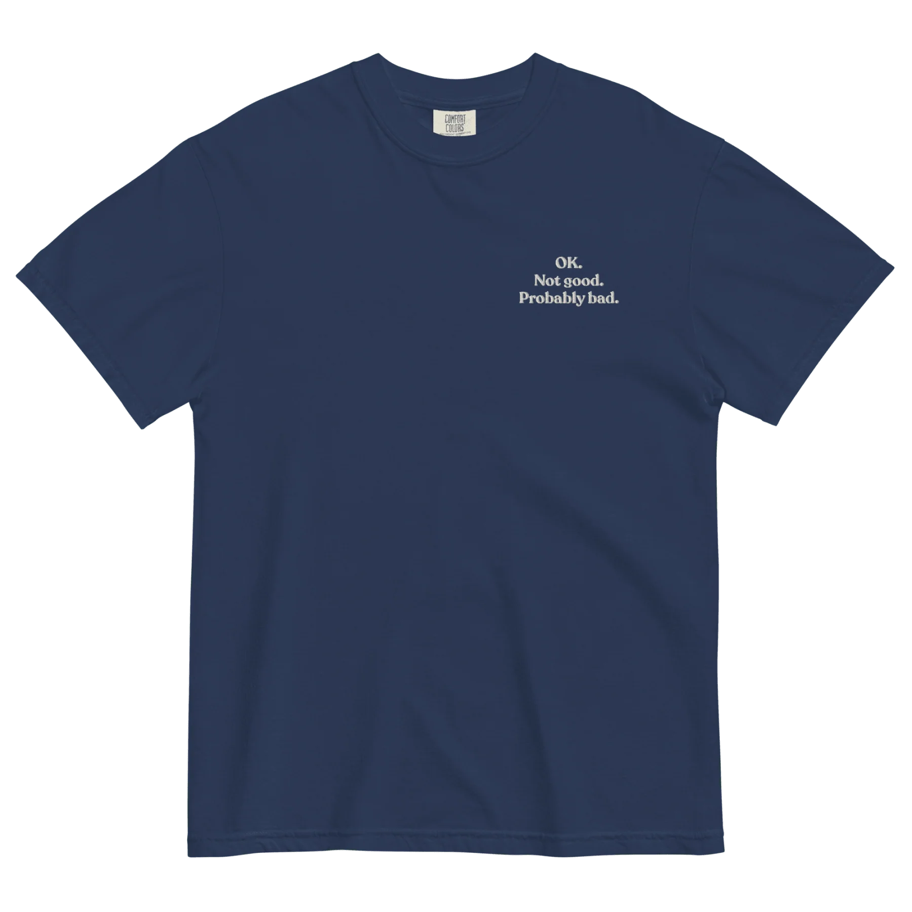 OK. Not Good. Probably Bad. Embroidered T-Shirt - Image 2