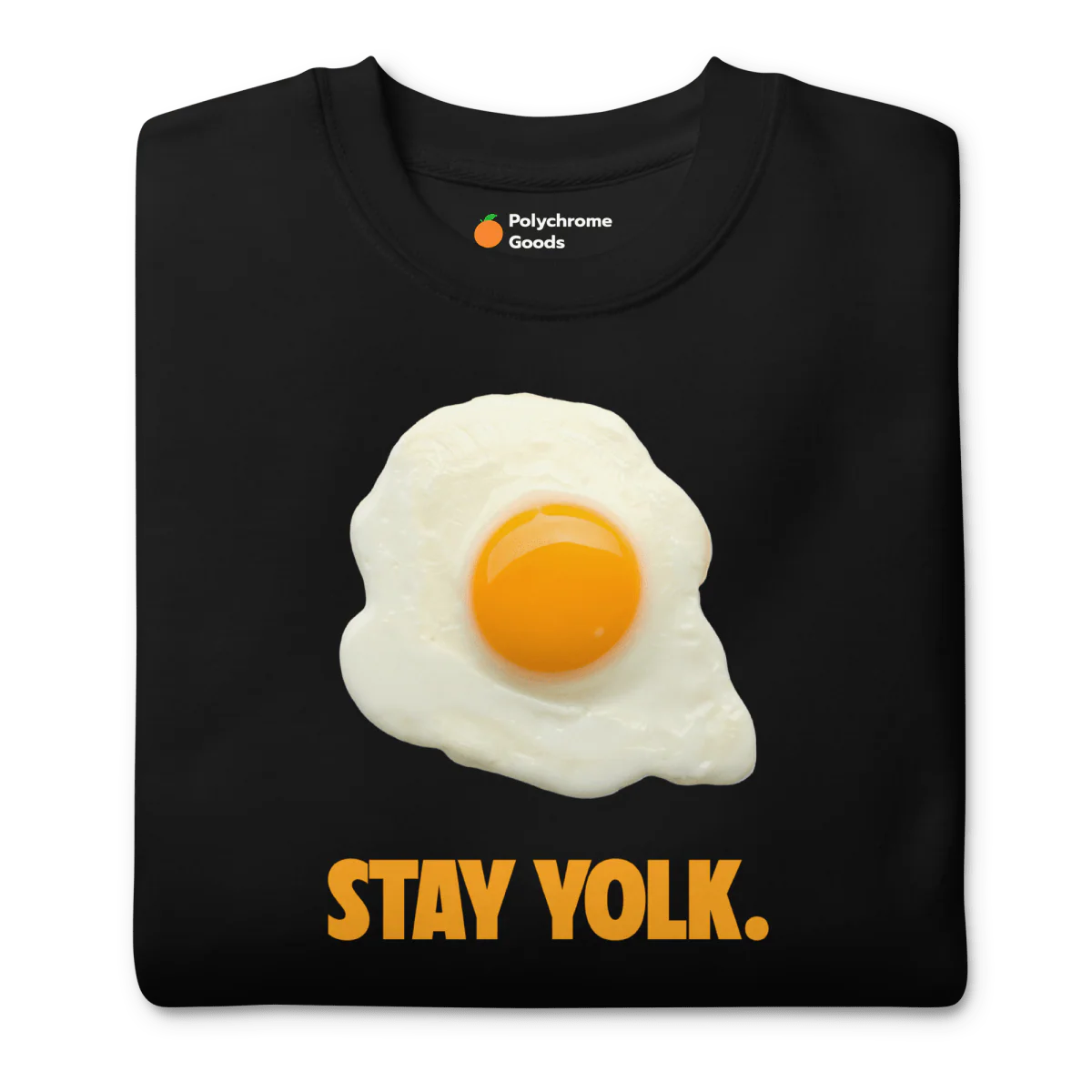 Stay Yolk. Sweatshirt 🍳