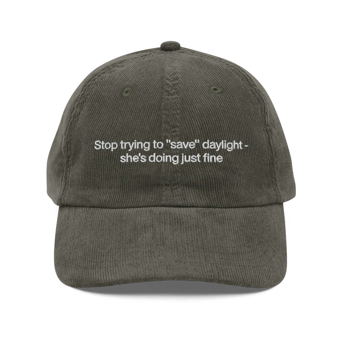 Stop trying to "save" daylight - she's doing just fine. Embroidered Corduroy Hat