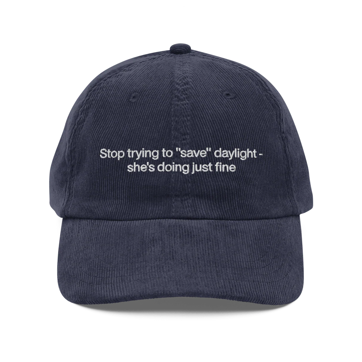 Stop trying to "save" daylight - she's doing just fine. Embroidered Corduroy Hat - Image 2