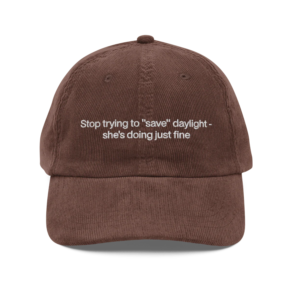 Stop trying to "save" daylight - she's doing just fine. Embroidered Corduroy Hat - Image 4