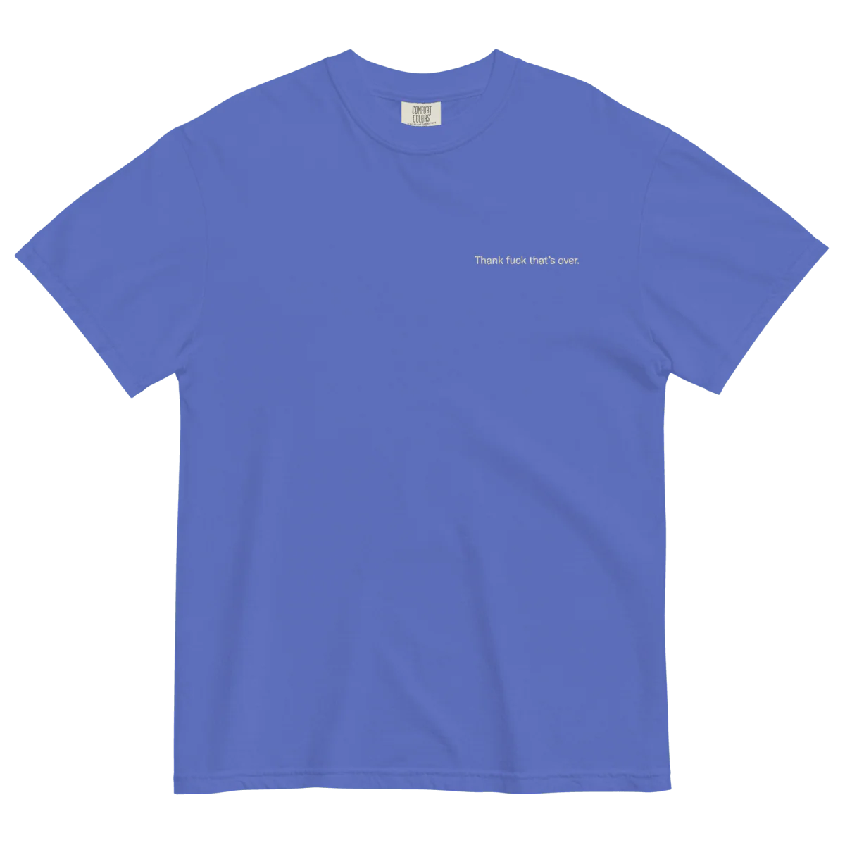 Thank fuck that's over. Shirt - Image 4