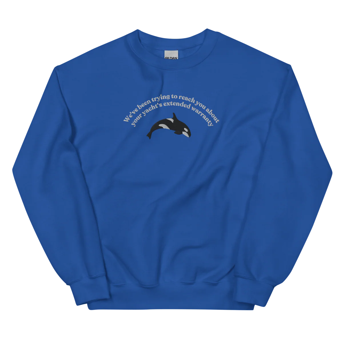 "We've been trying to reach you about your yacht's extended warranty" Embroidered Orca Whale Unisex Sweatshirt - Image 3
