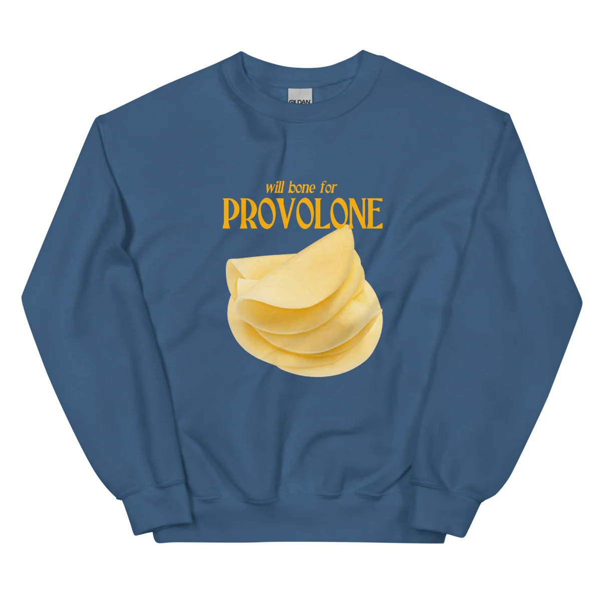 Will Bone For PROVOLONE Cheese Sweatshirt 🧀