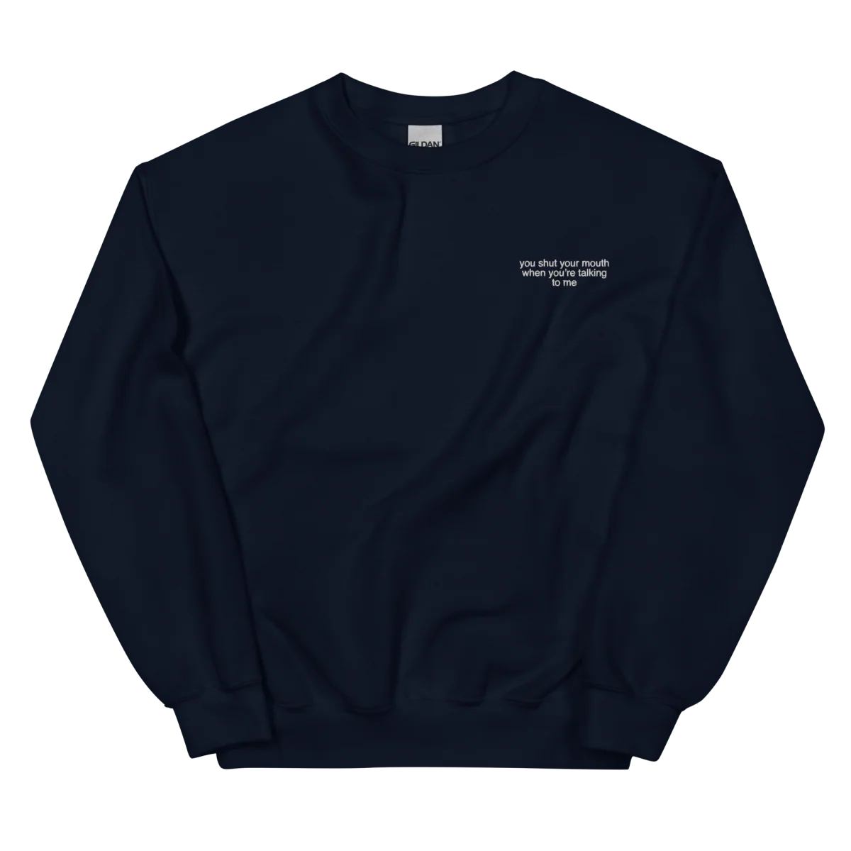 You shut your mouth when you're talking to me. Embroidered Sweatshirt - Image 3