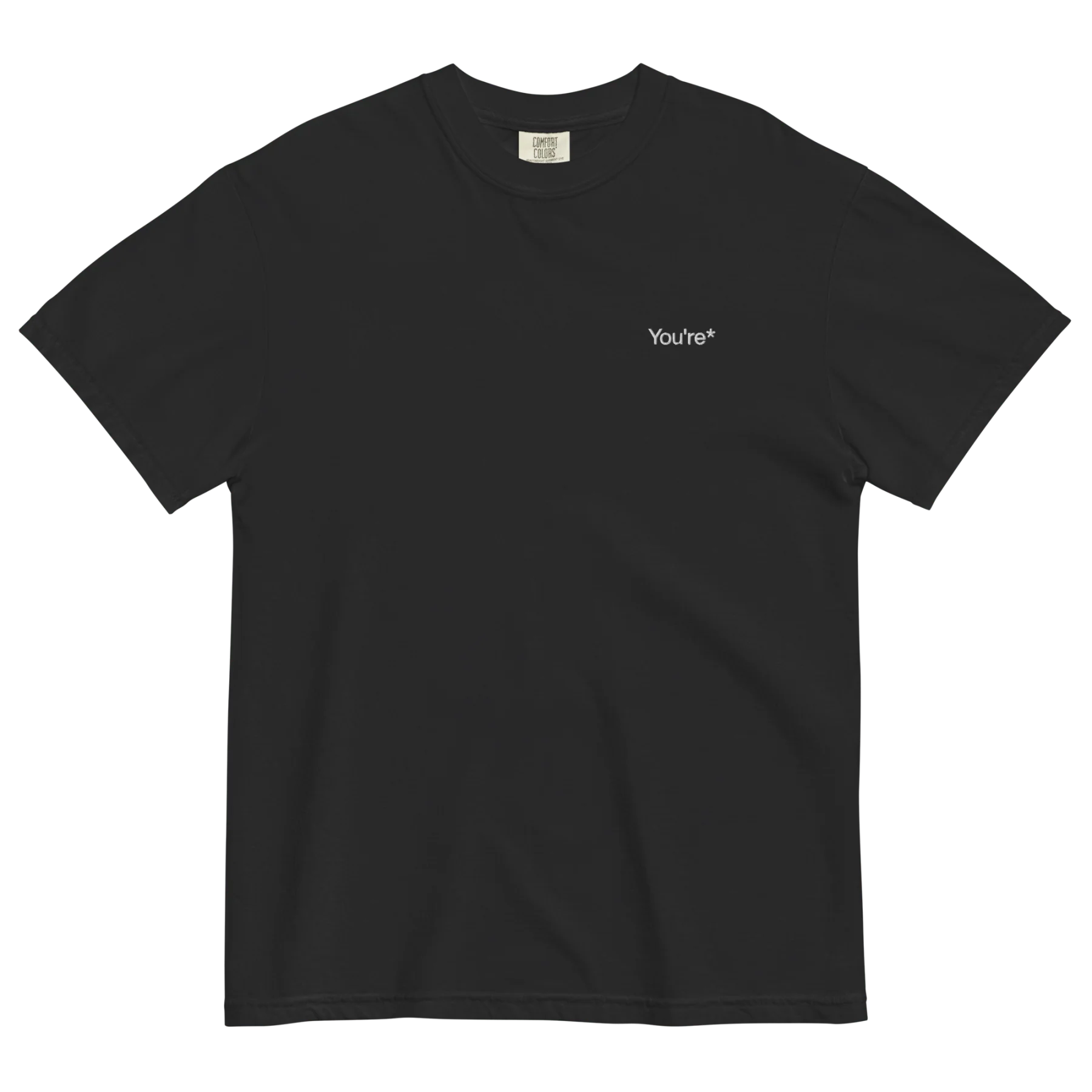 You're* Embroidered T-Shirt