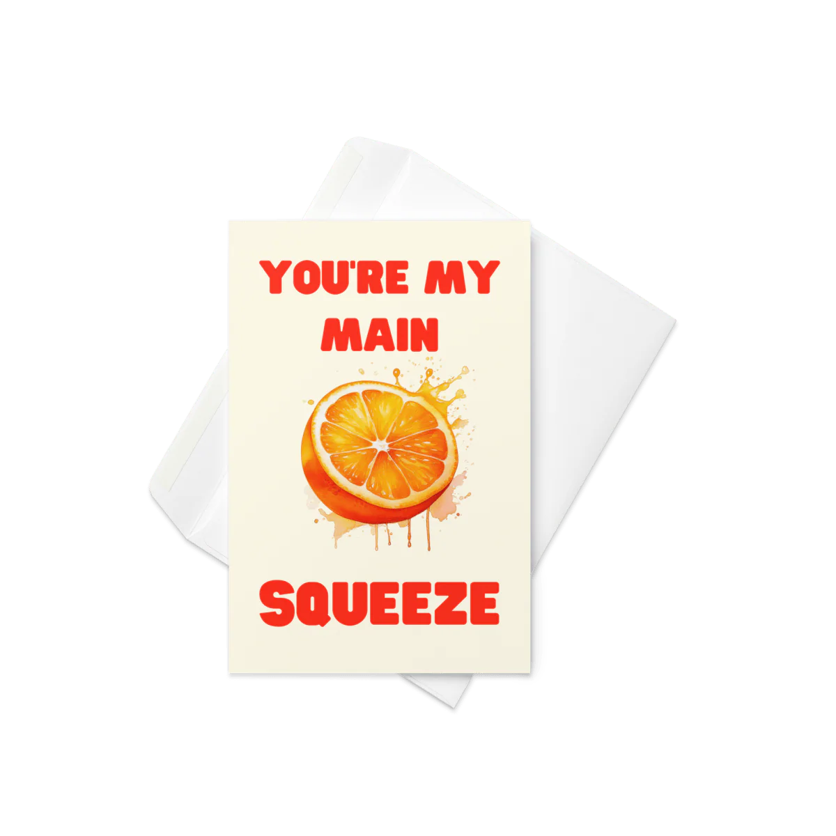 You're My Main Squeeze 🍊Greeting Card