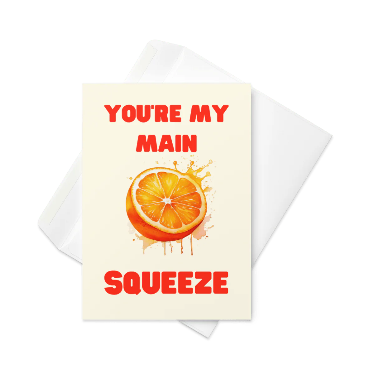 You're My Main Squeeze 🍊Greeting Card - Image 2